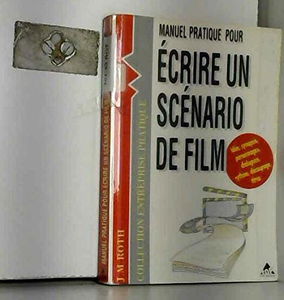 Manuel pratique pour écrire un scénario de film