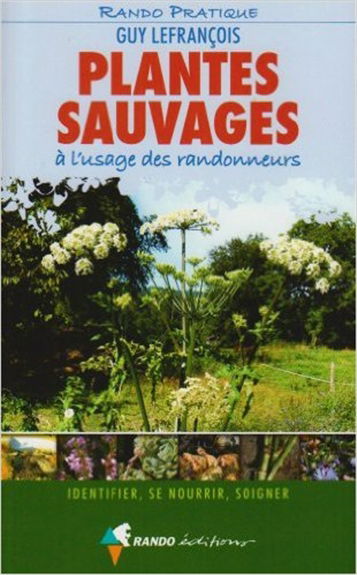 Plantes sauvages : à l'usage des randonneurs