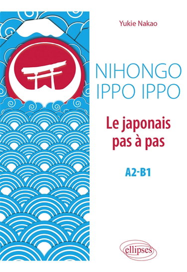 Couverture de Nihongo ippo ippo, le japonais pas à pas, A2-B1 par Yukie Nakao-Heimburger