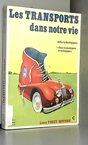 Les Transports dans notre vie : défis technologiques, choix économiques et écologiques