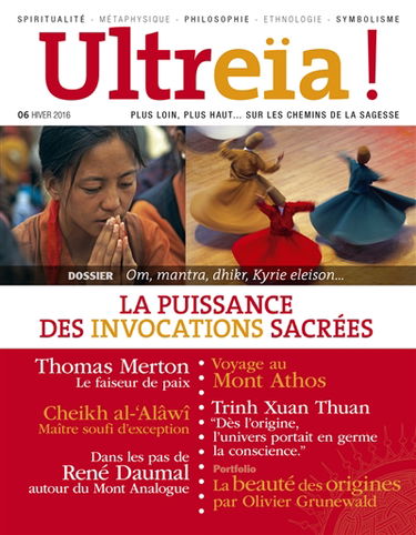 Ultreïa !, n° 6. Om, mantra, dhikr, Kyrie eleison : la puissance des invocations sacrées
