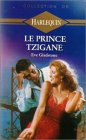 Le prince Tzigane : Collection : Harlequin collection Or n° 260