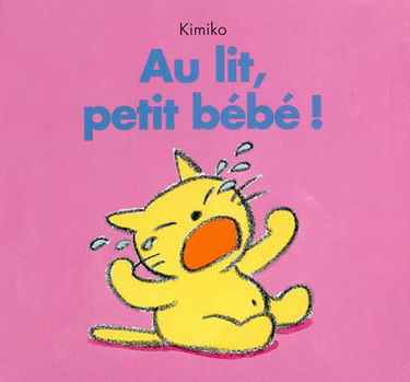 Au lit, petit bébé !