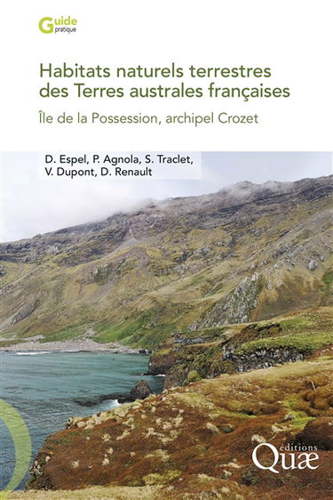 Habitats naturels terrestres des Terres australes françaises : île de la Possession, archipel Crozet