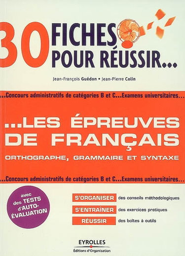 Couverture de 30 fiches pour réussir les épreuves de français : orthographe, grammaire, syntaxe : concours administratifs de catégories B et C, examens universitaires