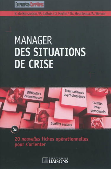 Manager des situations de crise : 20 nouvelles fiches opérationnelles pour s'orienter