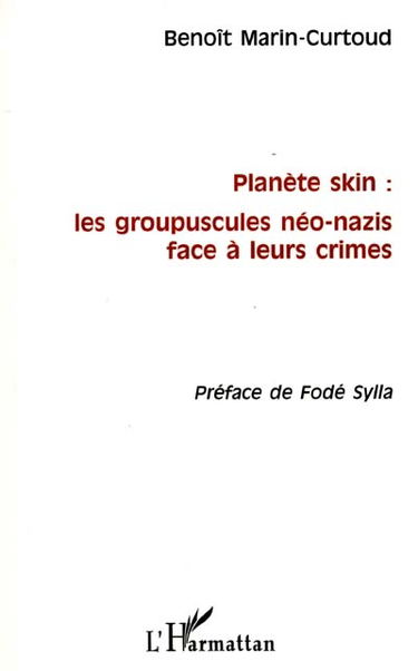 Planète skin : les groupuscules néo-nazis face à leurs crimes