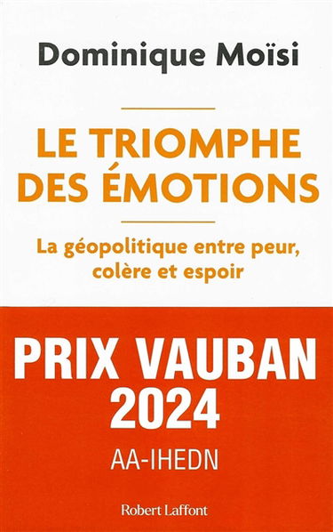 Le triomphe des émotions : la géopolitique entre peur, colère et espoir