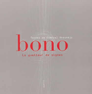 Bono, le guetteur de signes