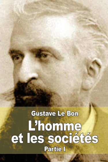 Couverture de L'homme et les sociétés, leurs origines et leur développement: Première partie: L'homme. Développement physique et intellectuel par Gustave Le Bon