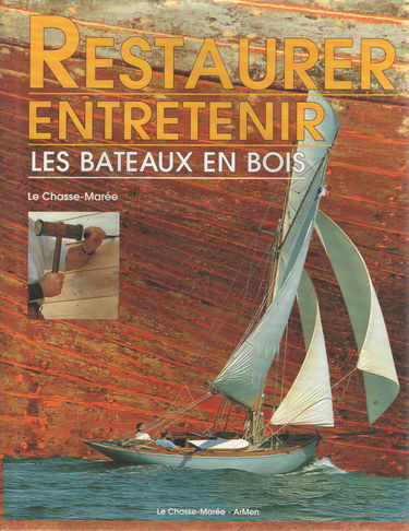 Restaurer, entretenir les bateaux en bois
