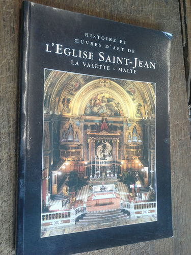 histoire et oeuvres d'art de l'église Saint-jean La Valette Malte - texte Dominique Cutajar
