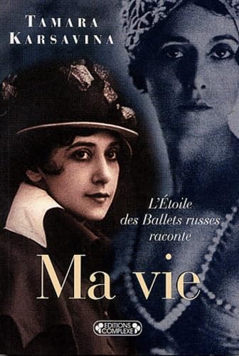 Ma vie : l'étoile des Ballets russes raconte