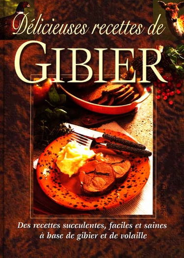 Délicieuses recettes de gibier