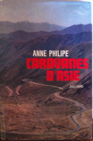 Couverture de Caravanes d'asie, du sing kiang au cachemire par Anne Philipe