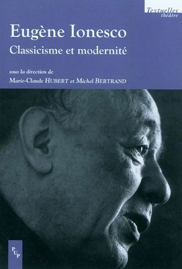 Eugène Ionesco : classicisme et modernité