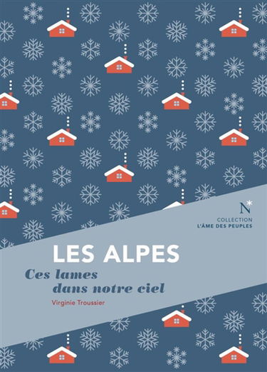 Les Alpes : ces lames dans notre ciel