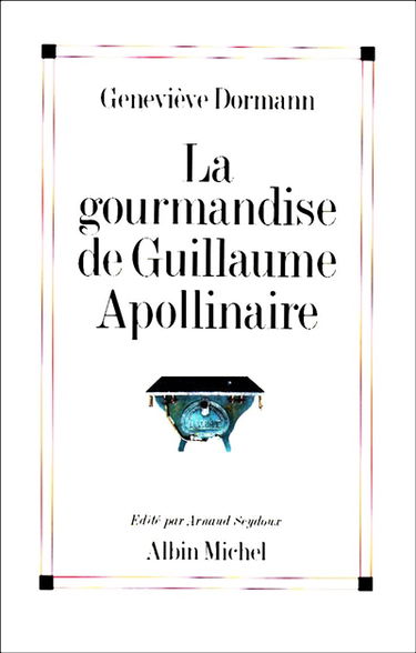 La Gourmandise de Guillaume Apollinaire