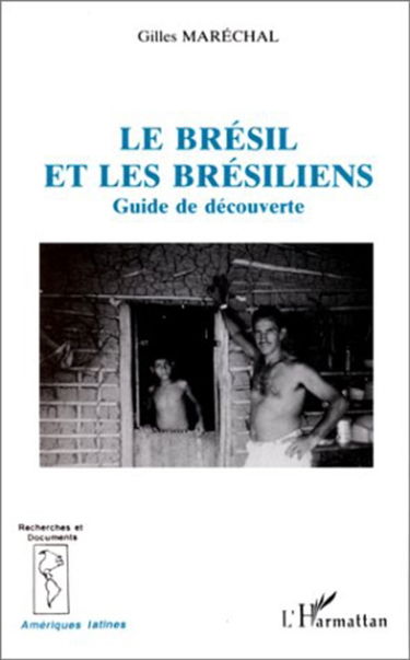 Le Brésil et les Brésiliens : guide de découverte