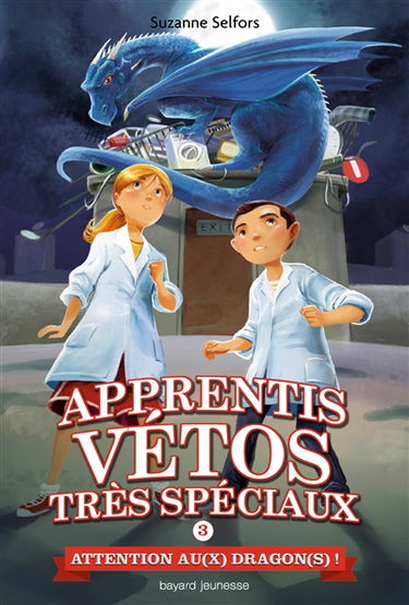 Apprentis vétos très spéciaux. Vol. 3. Attention au(x) dragon(s) !