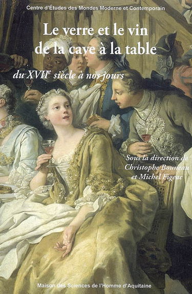 Le verre et le vin de la cave à la table : du XVIIe siècle à nos jours