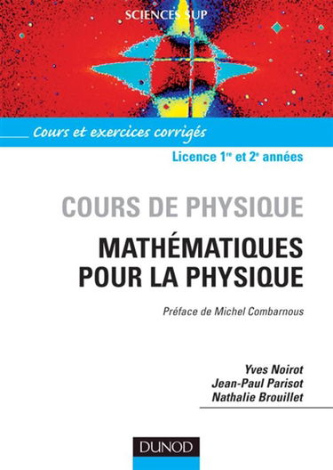 Cours de physique, mathématiques pour la physique : cours et exercices avec solutions : DEUG Sciences
