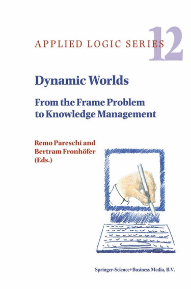 Couverture de Dynamic Worlds: From the Frame Problems to Knowledge Management