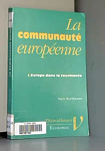 La Communauté européenne : l'Europe dans la tourmente