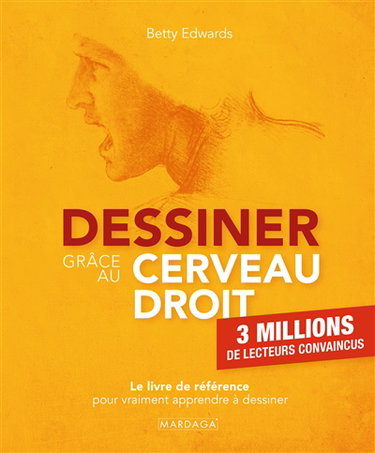 Couverture de Dessiner grâce au cerveau droit : le livre de référence pour vraiment apprendre à dessiner