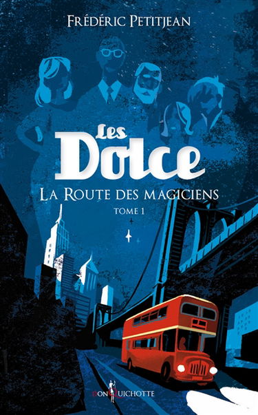 Les Dolce. Vol. 1. La route des magiciens