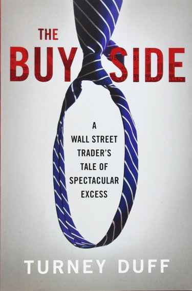 Couverture de The Buy Side: A Wall Street Trader's Tale of Spectacular Excess