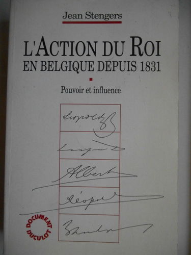 L'action du roi en belgique depuis 1831 pouvoir et influence