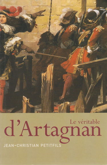 Le véritable d'Artagnan. Nouvelle édition revue et corrigée.