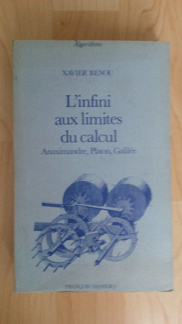 Couverture de L'infini aux limites du calcul : Anaximandre, Platon, Galilée par Xavier Renou