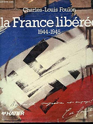 La France libérée, 1944-1945.