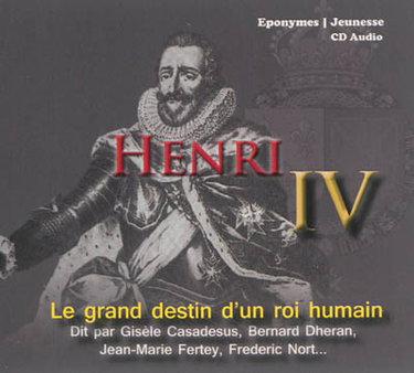 Couverture de Henri IV : le grand destin d'un roi humain