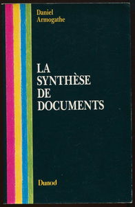 La synthèse de documents : classes préparatoires aux grandes écoles, sections de techniciens supérieurs, IUT, formation continue, concours administratifs