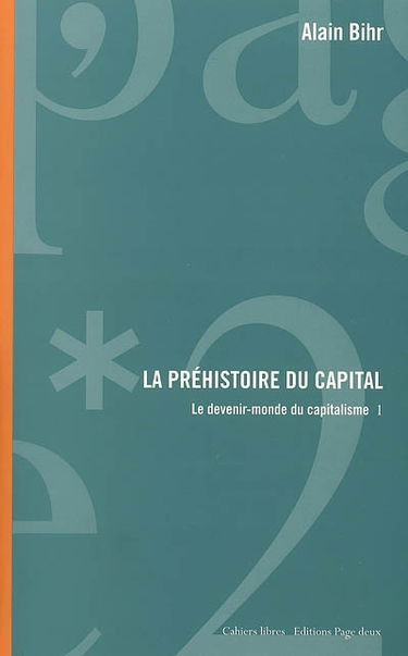 Le devenir-monde du capitalisme. Vol. 1. La préhistoire du capital