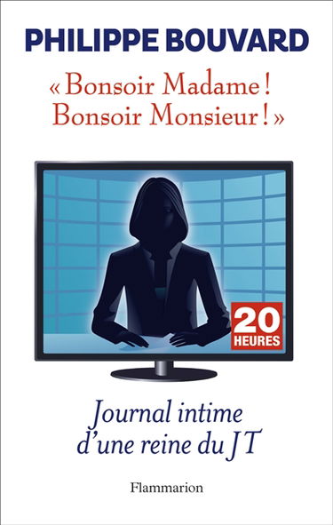 Bonsoir madame ! Bonsoir monsieur ! : journal intime d'une reine du JT