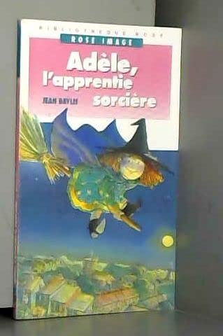 Adèle, l'apprentie sorcière (Bibliothèque rose)