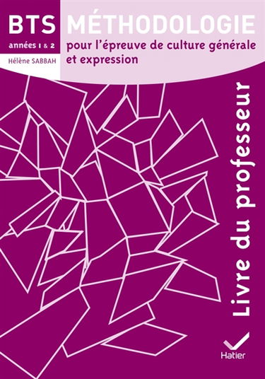 Méthodologie pour l'épreuve de culture générale et expression, BTS années 1 & 2 : livre du professeur