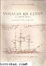 Voyages en Chine : Et autres lieux, 23.1.1839-13.5.1846