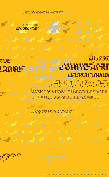 Au coeur de l'unité Africaine - Le droit OHADA: Harmonisation du droit des affaires et intelligence économique