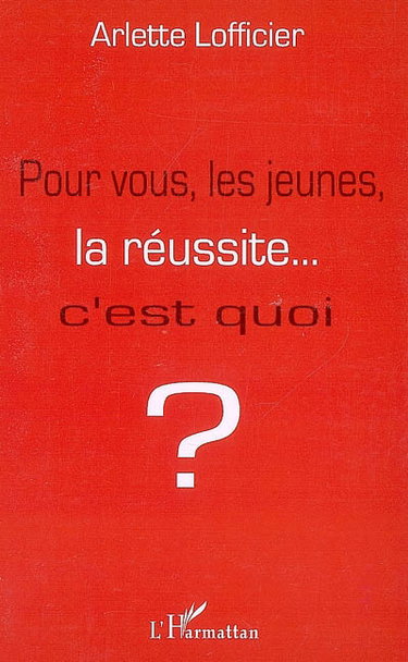 Couverture de Pour vous, les jeunes, la réussite... : c'est quoi ?