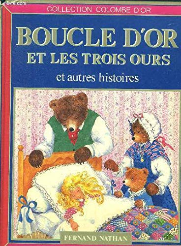 Boucle d'or et les trois ours et autres histoires
