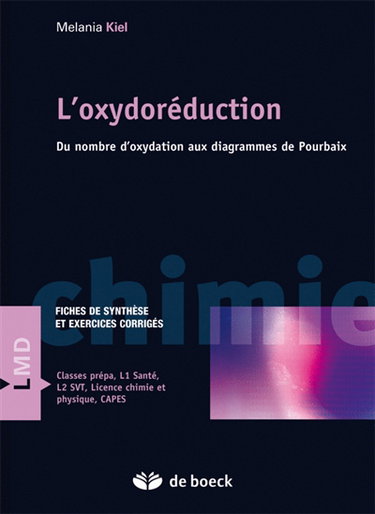 L'oxydoréduction : du nombre d'oxydation aux diagrammes de Pourbaix : fiches de synthèse et exercices corrigés classes prépa, L1 santé, L2 SVT, licence chimie et physique, CAPES