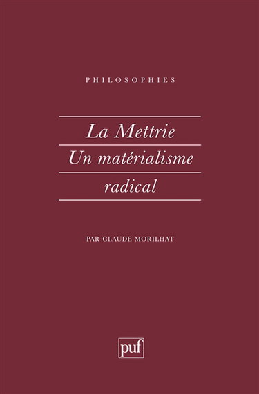 La Mettrie, un matérialisme radical
