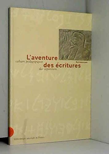 L'aventure des écritures : naissances