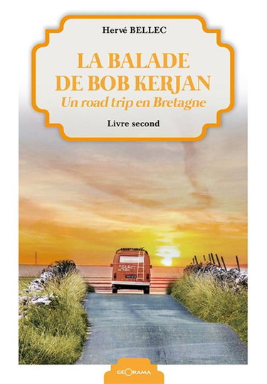 Couverture de La balade de Bob Kerjan : un road trip en Bretagne. Vol. 2