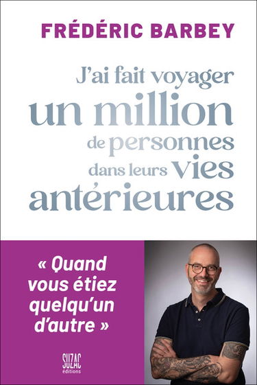 J'ai fait voyager un million de personnes dans leurs vies antérieures